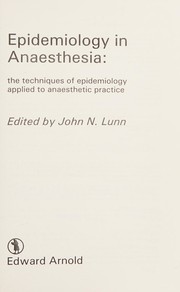 Cover of: Epidemiology in Anesthesia: The Techniques of Epidemiology Applied to Anaesthetic Practice