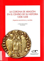 La Corona de Aragón en el centro de su historia, 1208-1458 by Angel Sesma Muñoz