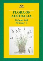 Cover of: Flora of Australia, Vol. 44B: Poaceae 3. Centothecoideae - Chloridoideae