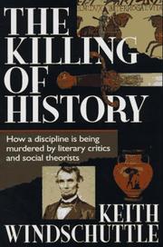 Cover of: The Killing of History by Keith Windschuttle