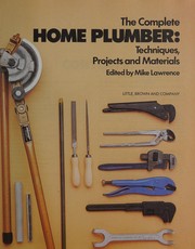 Cover of: The Complete Home Plumber: Techniques, Projects and Materials