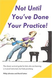 Not Until You've Done Your Practice by Philip Johnston & David Sutton