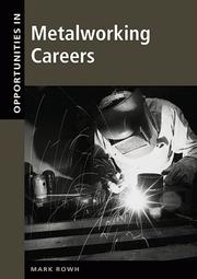 Cover of: Opportunities in Metalworking Careers by Mark Rowh
