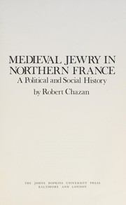 Cover of: Medieval Jewry in Northern France by Robert Chazan