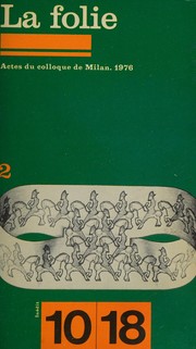 Cover of: La Folie: actes du colloque de Milan 1976