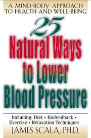 Cover of: 25 Natural Ways To Lower Blood Pressure by James Scala, James Scala