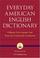 Cover of: Everyday American English Dictionary 