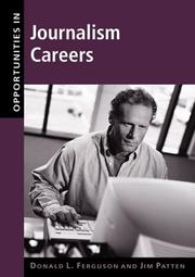 Cover of: Opportunities in Journalism Careers by Donald L Ferguson, Donald L. Ferguson, Jim Patten, Donald L. Ferguson, Jim Patten