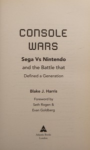 Cover of: Console Wars: Sega, vs Nintendo and the Battle That Defined a Generation