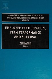 Cover of: Employee participation, firm performance and survival by Raymond L. Hogler