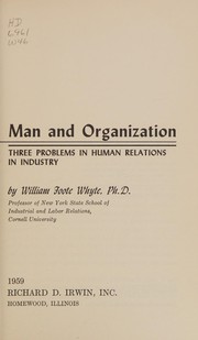 Cover of: Man and organization by Whyte, William Foote
