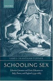 Cover of: Schooling Sex: Libertine Literature and Erotic Education in Italy, France, and England 1534-1685