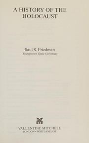 Cover of: A history of the Holocaust by Saul S. Friedman
