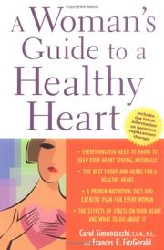 A woman's guide to a healthy heart by Carol Simontacchi, Frances E. FitzGerald