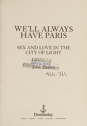 Cover of: We'll always have Paris: sex and love in the city of light