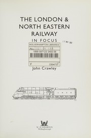 Cover of: The London and North Eastern Railway in Focus (In Focus) by John Crawley