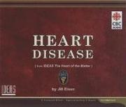 Cover of: Heart Disease: (From IDEAS The Heart of the Matter) (Medical Information)