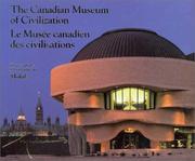 Cover of: The Canadian Museum of Civilization/Le Musee Canadien Des Civilisations