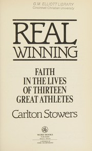 Cover of: Real winning: faith in the lives of thirteen great athletes