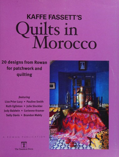 Kaffe Fassett’s Quilts in Morocco: 20 Designs from Rowan for Patchwork and Quilting book cover