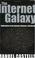Cover of: The Internet Galaxy