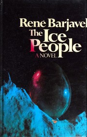 Cover of: The ice people by René Barjavel