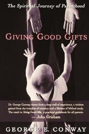 Giving good gifts by George E. Conway