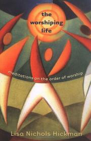 Cover of: The Worshiping Life: Meditations On The Order Of Worship