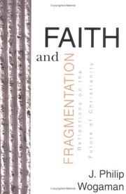 Cover of: Faith and fragmentation by J. Philip Wogaman, J. Philip Wogaman