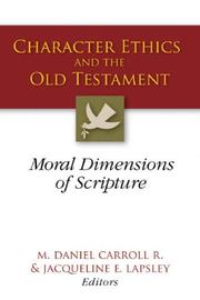 Cover of: Character Ethics and the Old Testament: Moral Dimensions of Scripture
