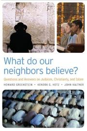 Cover of: What Do Our Neighbors Believe? by Howard R. Greenstein, Kendra G. Hotz, John Kaltner