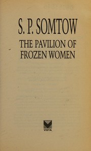 Cover of: Pavilion Of Frozen Women by SUCHARITKUL P. SOMTOW
