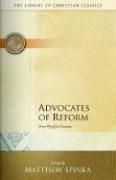 Cover of: Advocates of Reform: From Wyclif to Erasmus