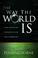Cover of: The Way the World Is