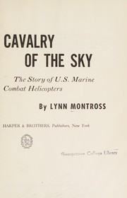 Cover of: Cavalry of the sky: the story of U. S. Marine combat helicopters.