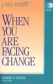 Cover of: When you are facing change by J. Bill Ratliff