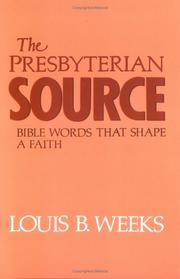 Cover of: The Presbyterian source by Louis Weeks
