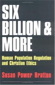 Cover of: Six billion and more: human population regulation and Christian ethics