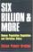 Cover of: Six billion and more