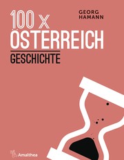 Cover of: 100 x Österreich - Geschichte by 