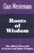 Cover of: Roots of Wisdom