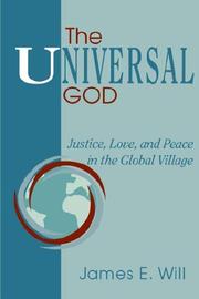 Cover of: The universal God: justice, love, and peace in the global village