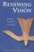 Cover of: Renewing the Vision