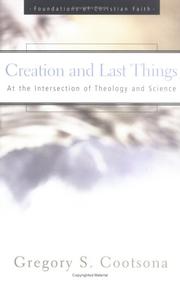 Cover of: Creation and Last Things: At the Intersection of Theology and Science (Foundations of Christian Faith)