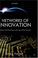 Cover of: Networks of Innovation