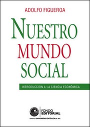 Cover of: Nuestro mundo social: Introducción a la ciencia económica
