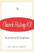 Cover of: Church history 101: an introduction for Presbyterians