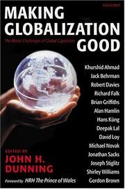 Cover of: Making Globalization Good: The Moral Challenges of Global Capitalism