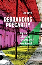 Cover of: Precarity Rebranded: Pop-Up Logics for Crisis Times