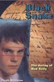 Cover of: Black snake: the daring of Ned Kelly
